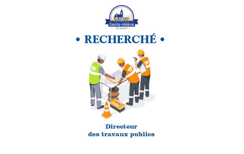Offre d'emploi - Directeur des travaux publics - Municipalité de Sainte-Hélène-de-Bagot