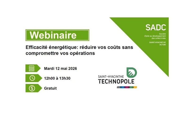 Saint-Hyacinthe Technopole et SADC - Webinaire sur l'efficacité énergétique: Réduire vos coûts sans compromettre vos opérations