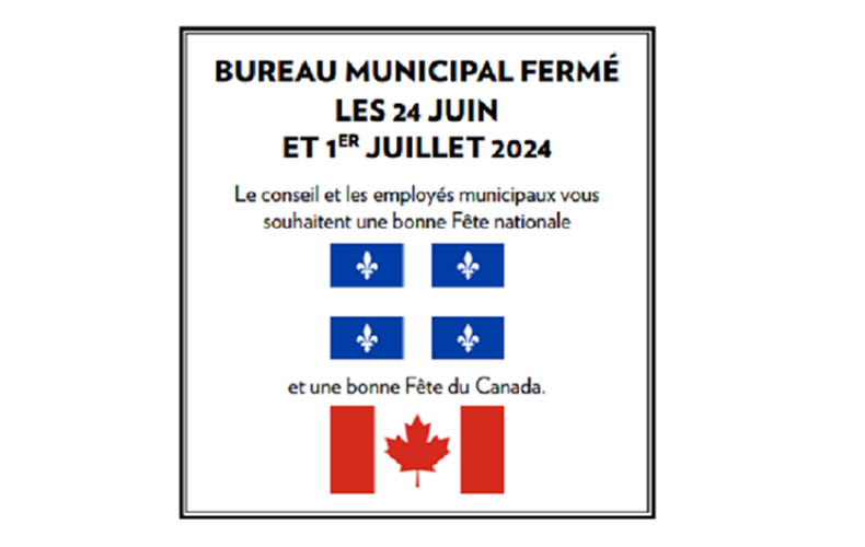 Bureau municipal fermé - Fête nationale et Fête du Canada